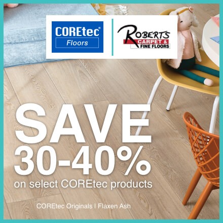 Save 30-40% on select COREtec products | Roberts Carpet